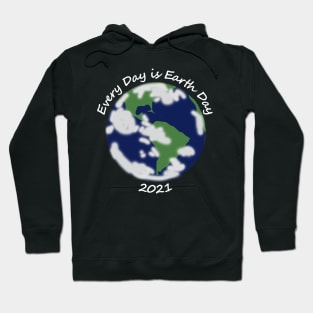 Every Day is Planet Earth Day 2021 Hoodie